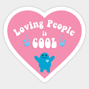 Loving People is Cool! Sticker